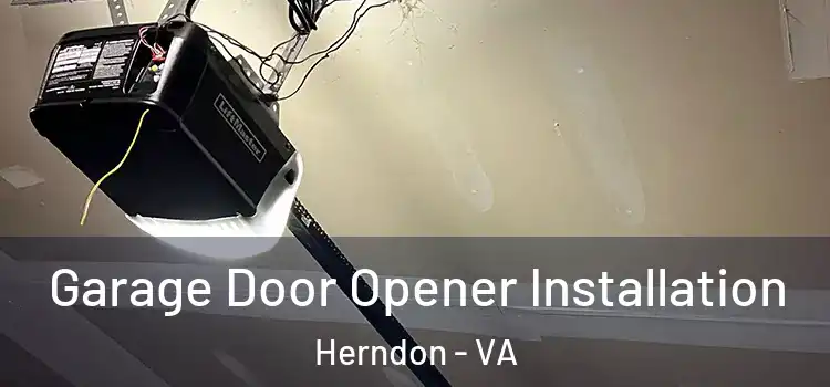  Garage Door Opener Installation Herndon - VA