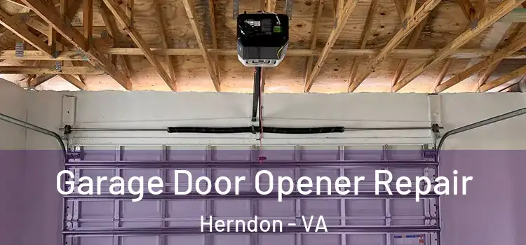  Garage Door Opener Repair Herndon - VA