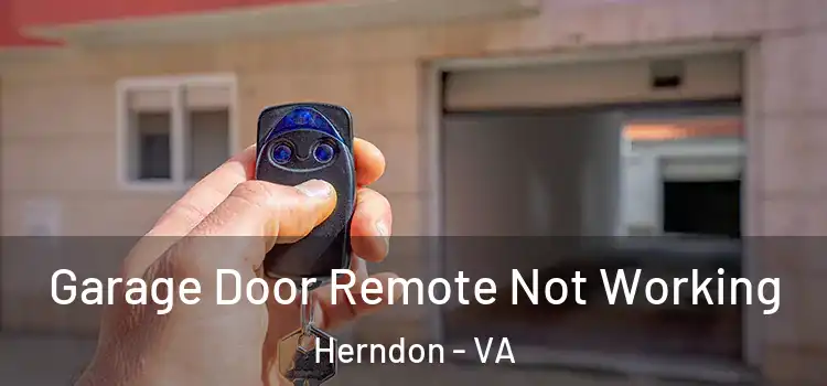  Garage Door Remote Not Working Herndon - VA