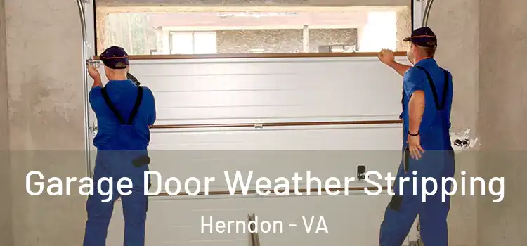  Garage Door Weather Stripping Herndon - VA