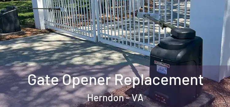 Gate Opener Replacement Herndon - VA