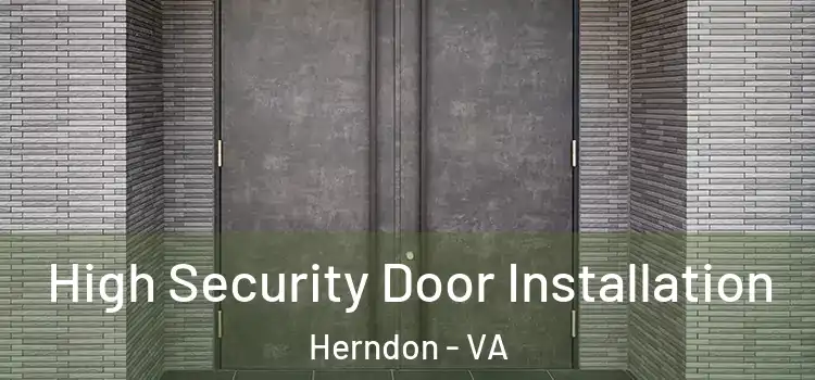 High Security Door Installation Herndon - VA