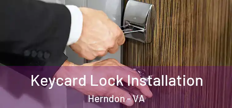 Keycard Lock Installation Herndon - VA