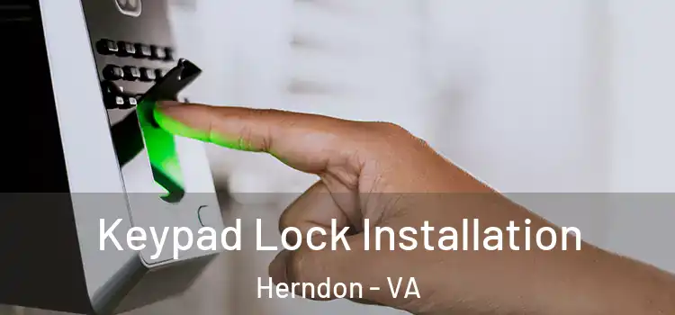 Keypad Lock Installation Herndon - VA