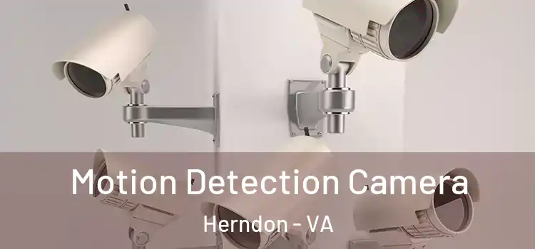  Motion Detection Camera Herndon - VA