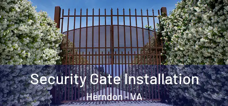  Security Gate Installation Herndon - VA